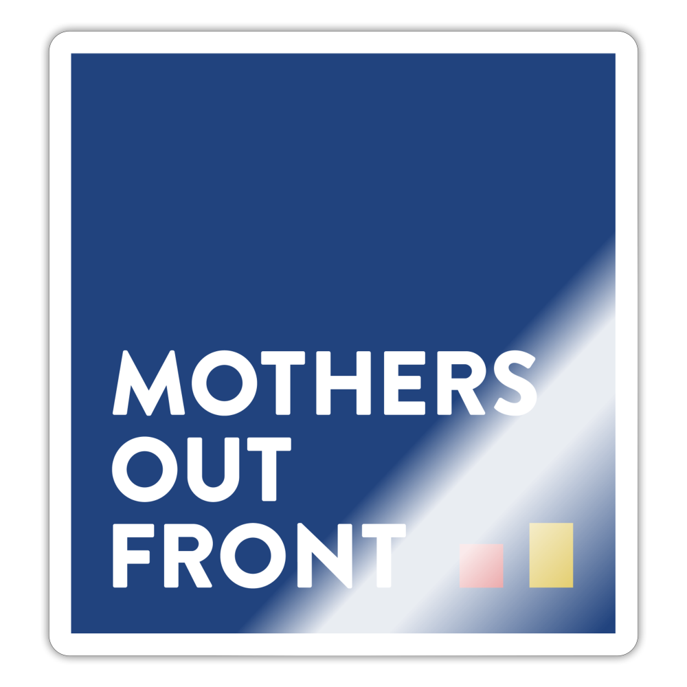 Mothers Out Front Blue Sticker - white glossy