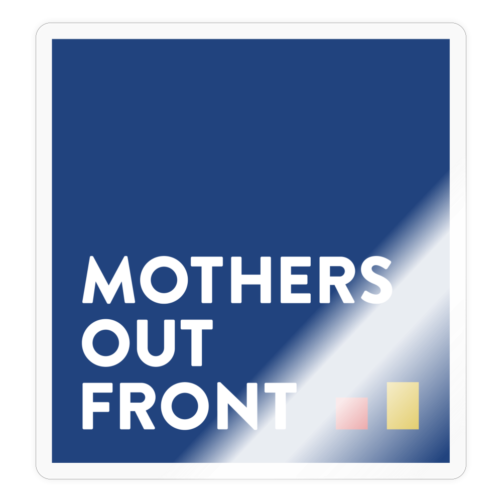 Mothers Out Front Blue Sticker - transparent glossy